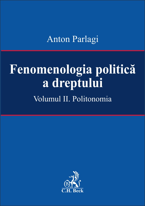 Fenomenologia politica a dreptului. Volumul II: Politonomie - Parlagi Anton,Parlagi Anton