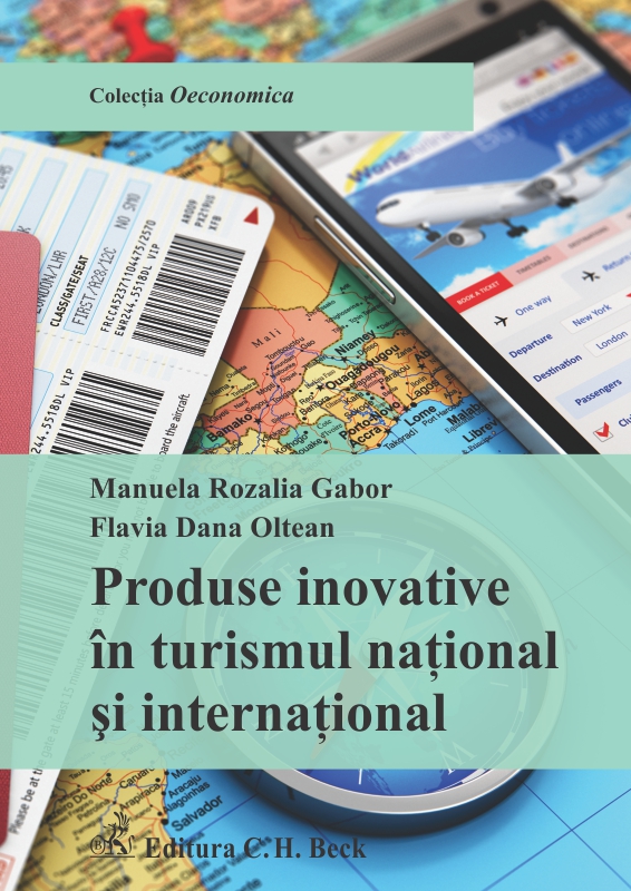 Produse inovative in turismul national si international - Flavia Oltean, Manuela Rozalia Gabor 