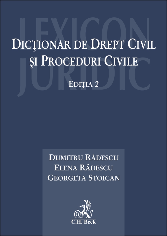 Dictionar de drept civil si proceduri civile. Editia 2 - Georgeta Stoican, Elena Radescu, Dumitru Radescu