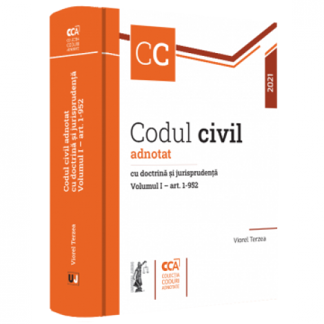 Codul civil adnotat cu doctrină și jurisprudență. Volumul I – art. 1-952