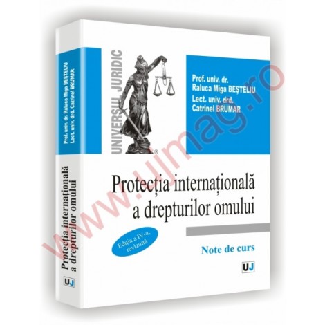 Protectia internationala a drepturilor omului - Note de curs - Editia a IV-a