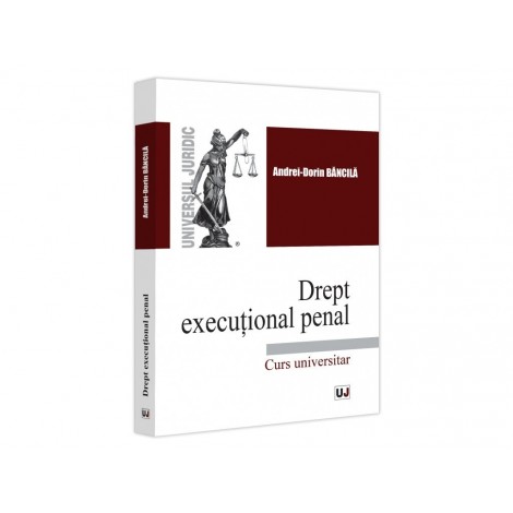 Drept execuțional penal. Curs universitar
