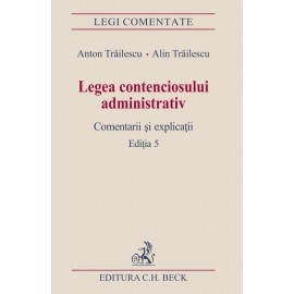 Legea contenciosului administrativ. Ediția 5
