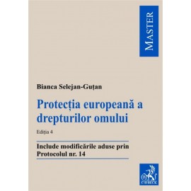 Protectia europeana a drepturilor omului. Editia 4