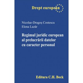 Regimul juridic european al prelucrării datelor cu caracter personal