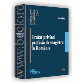 Tratat privind profesia de magistrat in Romania -2007