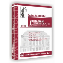 Curtea de Apel Cluj. Buletinul jurisprudentei in materie civila. Curtea de Apel Cluj 2008