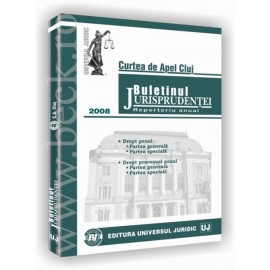 Curtea de Apel Cluj. Buletinul jurisprudentei in materie penala 2008
