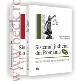 Sistemul judiciar din Romania. Culegere de acte normative (1859-1989) - 2 volume