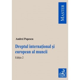 Dreptul international si european al muncii. Editia 2