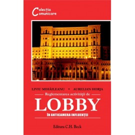 Reglementarea activității de lobby. In anticamera influentei
