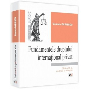 Fundamentele dreptului international privat. Editia 3 revazuta si adaugita