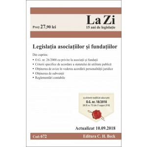 Legislația asociațiilor și fundațiilor. Cod. 672. Actualizat la 10.09.2018