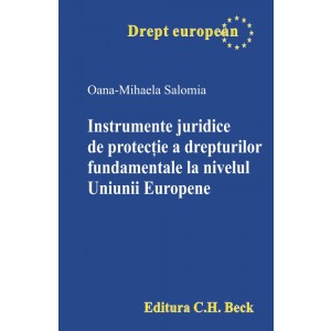 Instrumente juridice de protecție a drepturilor fundamentale la nivelul Uniunii Europene