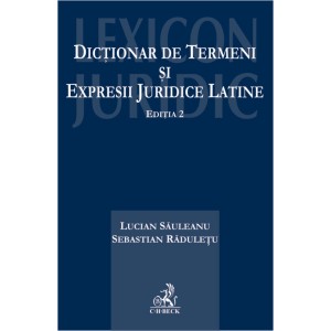 Dictionar de termeni si expresii juridice latine. Editia 2