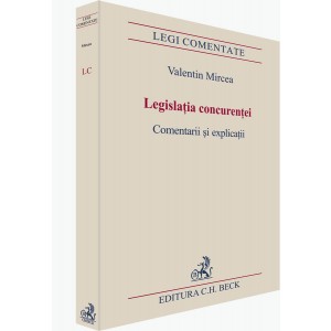 Legislatia concurentei. Comentarii si explicatii