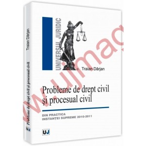 Probleme de drept civil si procesual civil