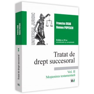 Tratat de drept succesoral - Ediția a IV-a, actualizată și completată. Volumul II. Moștenirea testamentară