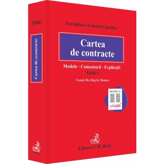 Cartea de contracte. Modele. Comentarii. Explicații. Ediția 3