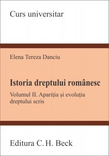 Istoria dreptului românesc. Vol. II. Apariția și evoluția dreptului scris