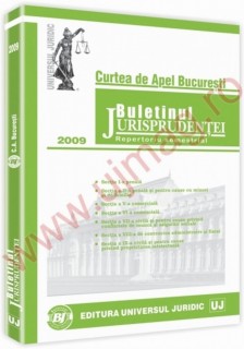 Buletinul jurisprudentei 2009. Curtea de Apel Bucuresti