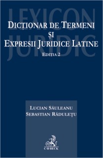 Dictionar de termeni si expresii juridice latine. Editia 2
