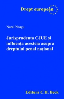 Jurisprudența CJUE și influența acesteia asupra dreptului penal național