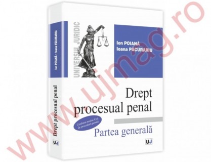 Drept procesual penal. Partea generala. Conform noului Cod de procedura penala