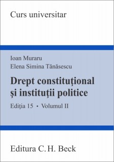 Drept constitutional si institutii politice. Volumul II. Editia 15