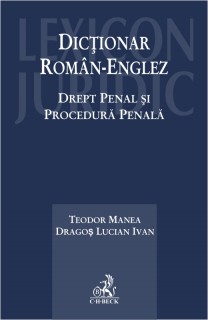Dictionar Roman-Englez. Drept penal si Procedura penala