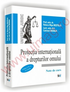 Protectia internationala a drepturilor omului - Note de curs - Editia a IV-a