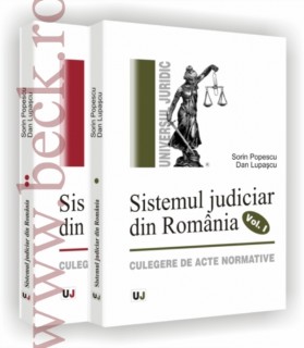 Sistemul judiciar din Romania. Culegere de acte normative (1859-1989) - 2 volume
