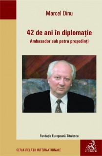42 de ani in diplomatie