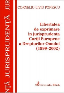 Libertatea de exprimare in jurisprudenta C.E.D.O. 1999-2002