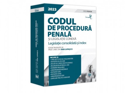 Codul de procedură penală și legislație conexă 2023. Ediție PREMIUM