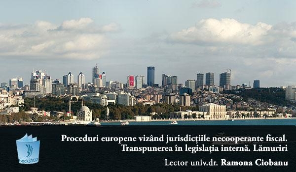 Proceduri europene vizând jurisdicţiile necooperante fiscal. Transpunerea în legislaţia internă. Lămuriri